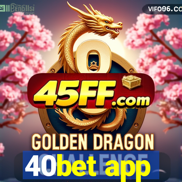 40bet app